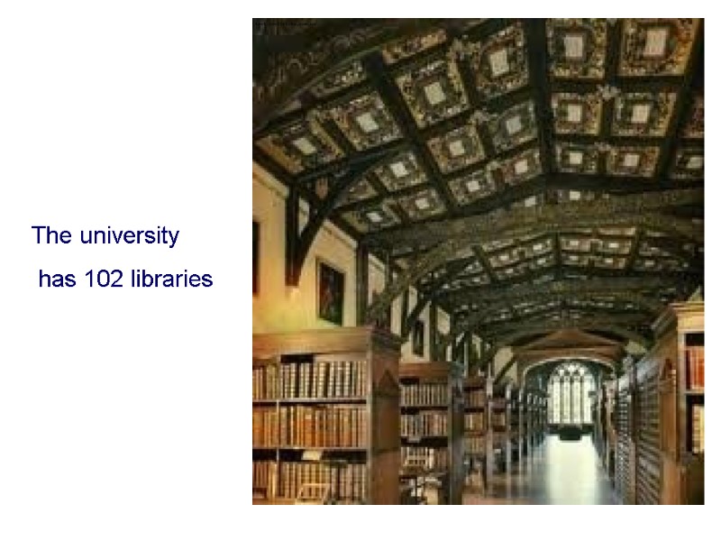 The university  has 102 libraries